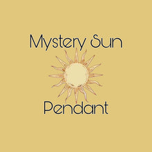 Load image into Gallery viewer, Mystery Sun Pendant (read description)